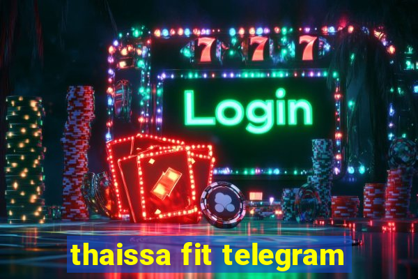 thaissa fit telegram